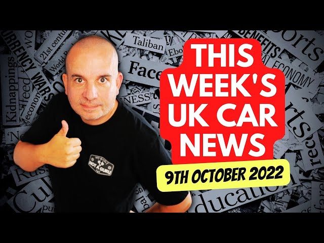 This Week's UK CAR NEWS Roundup | 9th October 2022