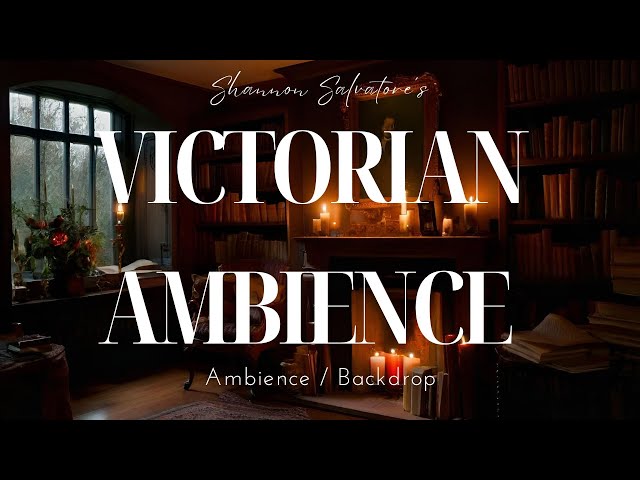 VICTORIAN AMBIENCE : 19TH CENTURY ELEGANCE BACKDROPS / AMBIENCE ( CALM / RELAX / VICTORIAN )