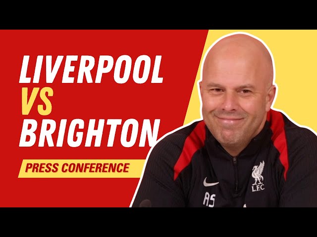 Liverpool vs Brighton | Arne Slot Press Conference