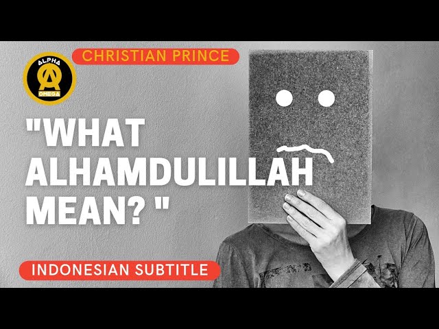 WHAT ALHAMDULILLAH MEAN? | CHRISTIAN PRINCE