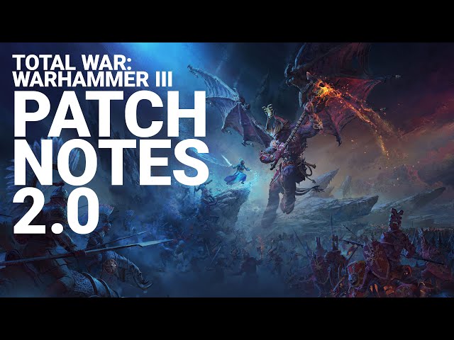 Total War: WARHAMMER III - Patch Notes 2.0