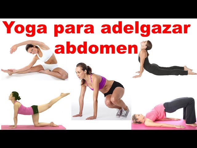 Yoga para adelgazar abdomen - Ejercicios para bajar la barriga