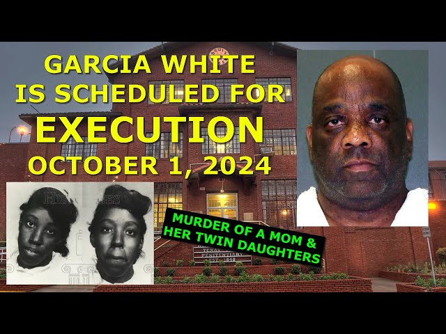 Scheduled Execution (10/01/24): Garcia White – Texas Death Row – Triple Murder in Houston