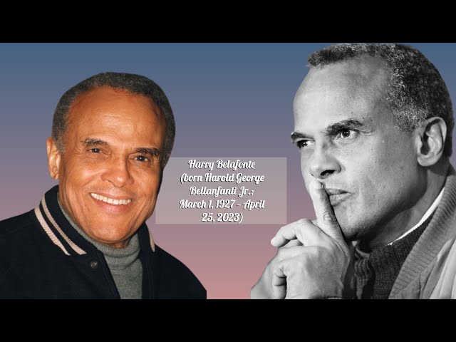 Who Was Harry Belafonte? An American singer, songwriter, actor, and social activist