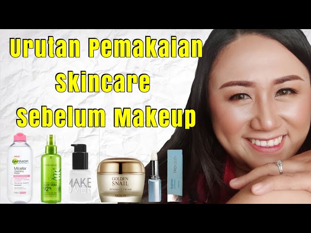 Urutan Pemakaian Skincare Sebelum Makeup || Prep Skincare Before Makeup