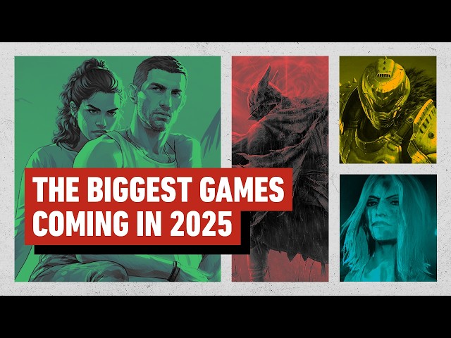 The Biggest Games Coming in 2025