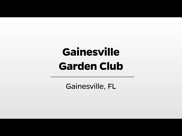 Gainesville Garden Club - WUFT's Greater Good