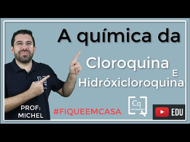 A química da cloroquina e hidroxicloroquina