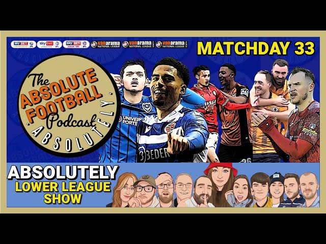 Absolutely Lower League: EFL & National League Matchday 33