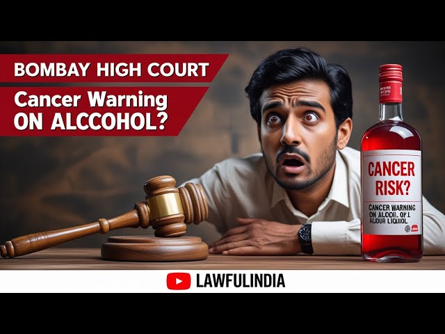 Bombay High Court DEMANDS Cancer Warning On Alcohol Bottles?