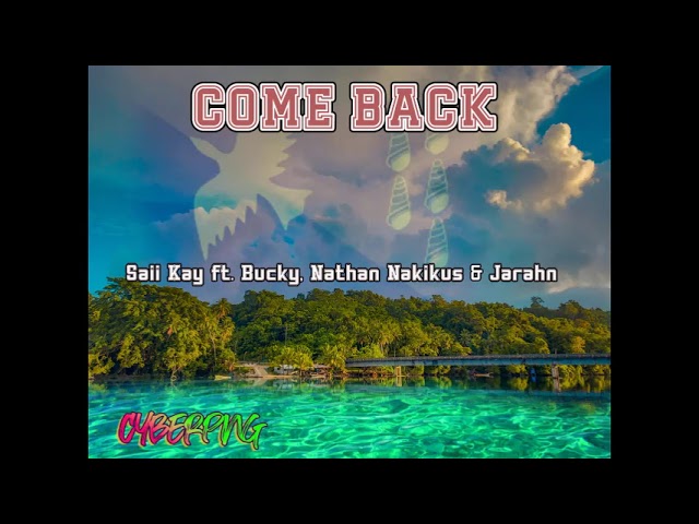 Come Back (PNG Music 2025)  Jarahn ft. Bucky, Nathan Nakikus & Saii Kay