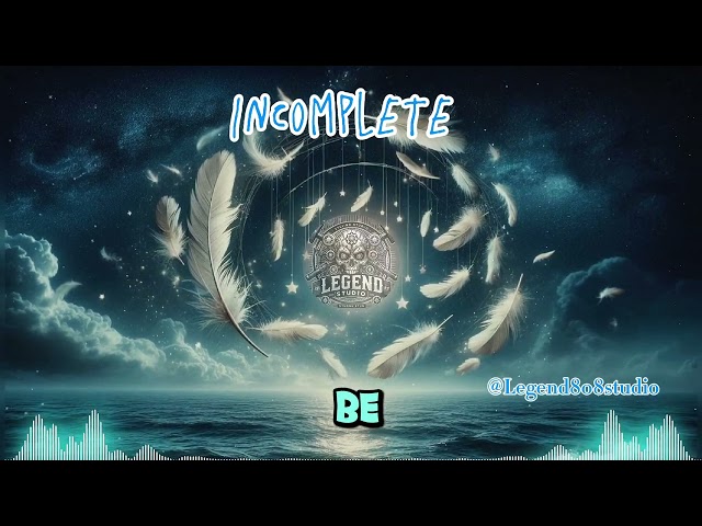 Incomplete [Feat. Legend and Rain] (official audio)