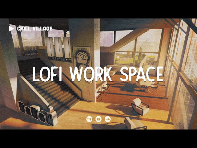 Daily Work Space 📂 Lofi Deep Focus [chill lo-fi hip hop beats]