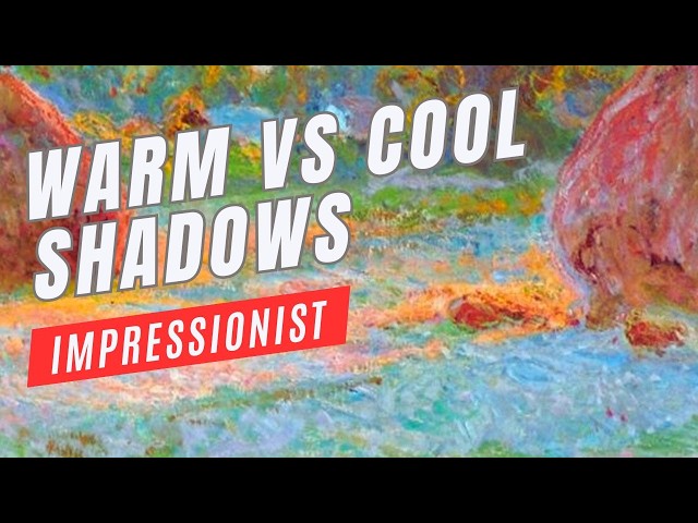 Warm vs. Cool Shadows: The Impressionist Secret You Need to Know