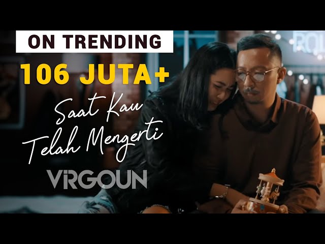 Virgoun - Saat Kau Telah Mengerti (Official Music Video)