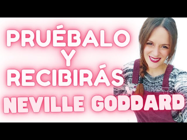 FÓRMULA 3 PASOS DE NEVILLE GODDARD PARA MANIFESTAR TUS DESEOS| LEY DE ASUNCIÓN SENTIR DESEO CUMPLIDO