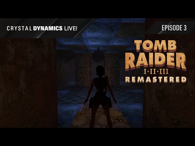 Crystal Dynamics LIVE Let's Play #3: Tomb Raider I-III Remastered