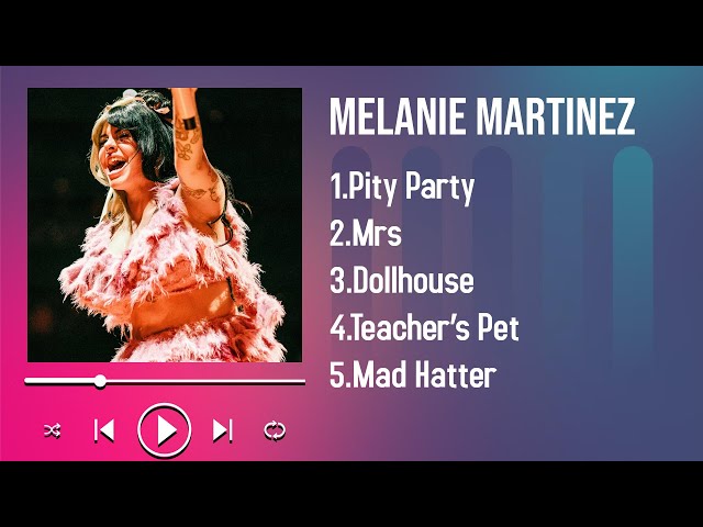 Top Songs 2025 by Melanie Martinez Tunes That Keep You Coming Back