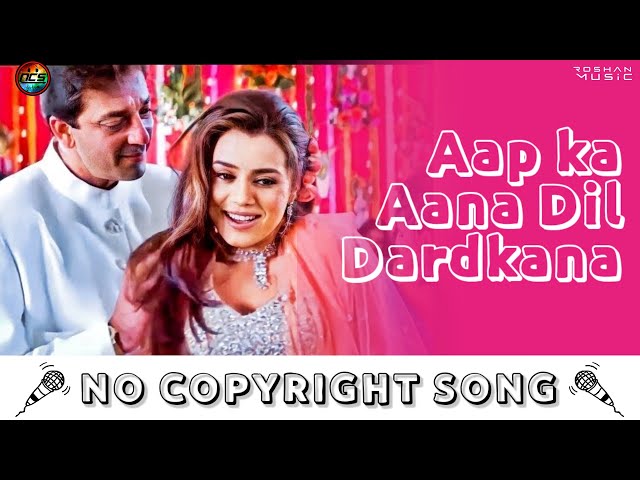 Aap Ka Aana Dil Dardkana | NoCopyrightSongs | no copyright status songs | New remix Song