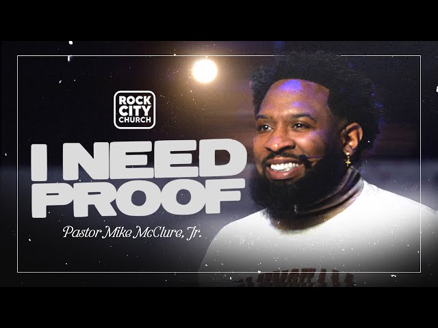 Proof / I Need Proof / Pastor Mike McClure Jr.