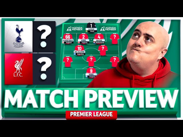 TOTTENHAM vs LIVERPOOL! Starting XI Prediction & Preview