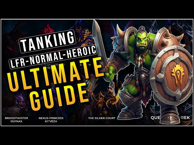 The Ultimate Nerubar Palace Tanking Guide! LFR/Normal/Heroic Guide