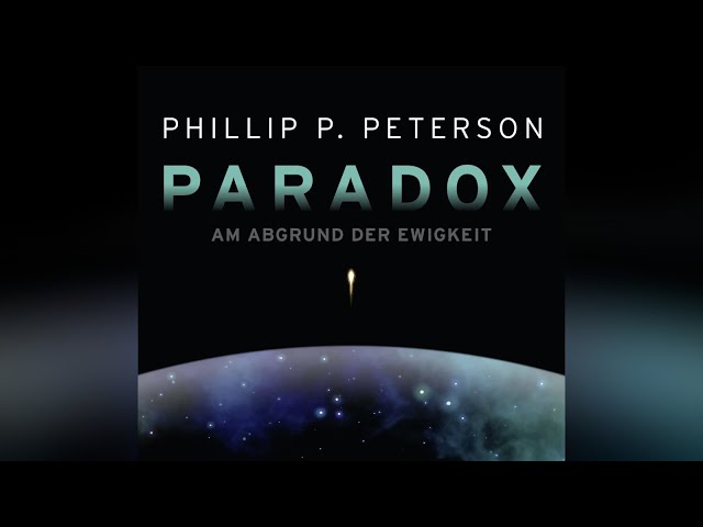 Phillip P. Peterson - Paradox, Am Abgrund der Ewigkeit 1/2