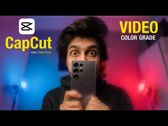 How To COLOR GRADE Videos In CapCut | CINEMATIC COLOR GRADING TECHNIQUES | 100% PRACTICAL