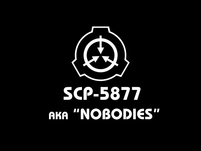 SCP-5877 | "Nobodies" Audio Log