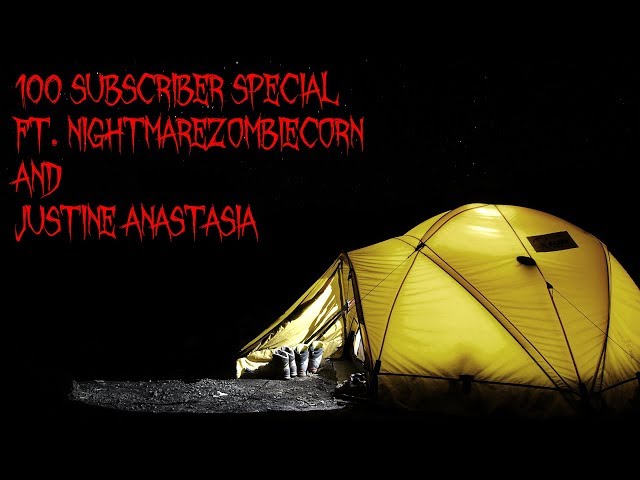 100 Subscriber Special - CreepyPasta 360 - "Camping Trip"