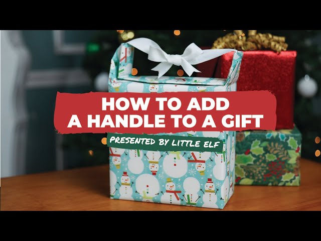 How to Add a Handle to a Gift | Presented by Little ELF