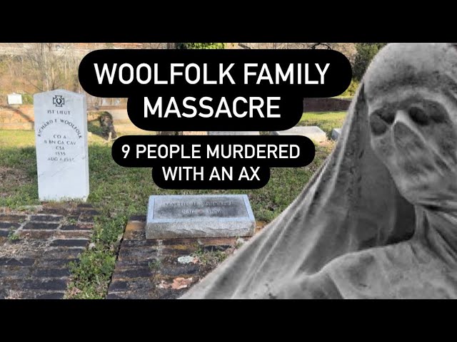 The Horrifying Ax Murders of Georgia | The Crime that Shocked the World | Woolfolk Family Graves