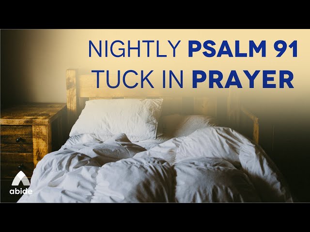 A Peaceful Bedtime Tuck In NIGHTLY PRAYER OF PROTECTION from Psalm 91 to Wind Down & Switch Off