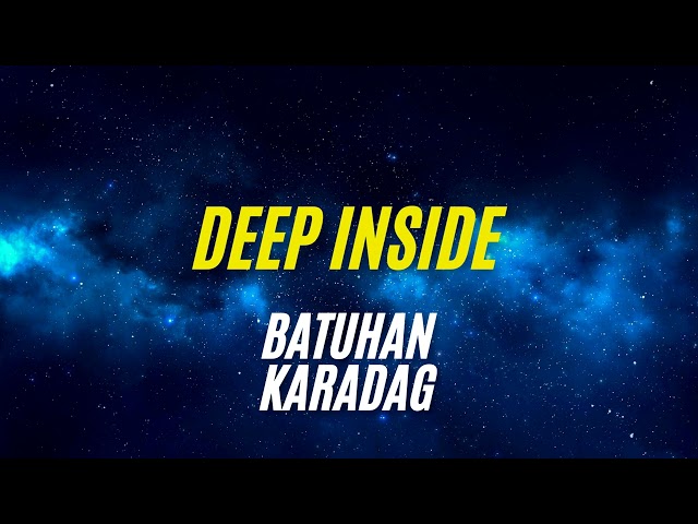 Batuhan Karadag - Deep Inside