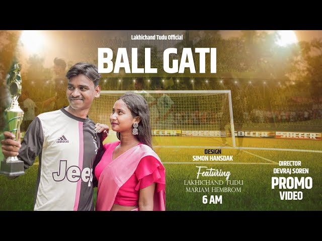 BALL GATI | NEW SANTALI PROMO VIDEO | LAKHICHAND TUDU / MARIAM HEMBROM