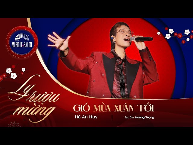 GIÓ MÙA XUÂN TỚI | Hoàng Trọng | Hà An Huy | live concert LY RƯỢU MỪNG - nhạc xuân 2025