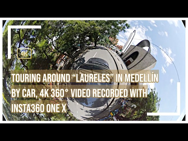 Touring around "Laureles" in Medellín by car, 4K 360° video recorded with Insta360 One X