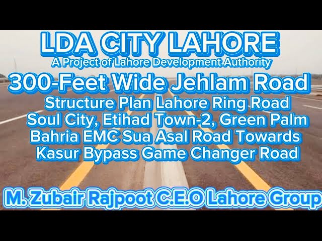 LDA CITY 300-FEET JEHLAM ROAD STRUCTURE PLAN RING ROAD SOUL CITY ETTIHAD TOWN GREEN PALM BAHRIA EMC