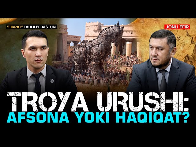 🔴TROYA URUSHI: Afsona yoki haqiqat? #fikratuz