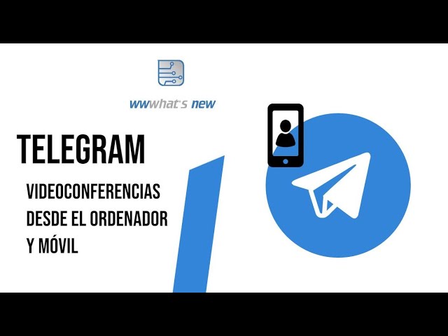 Videoconferencias en Telegram, en ordenador, móvil y tabletas