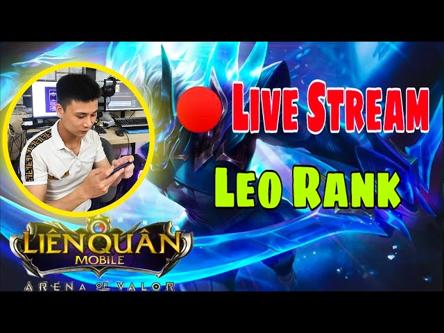 Leo Rank Liên Quân Cùng Việt Star * Thắng Bại Tại Kỹ Năng