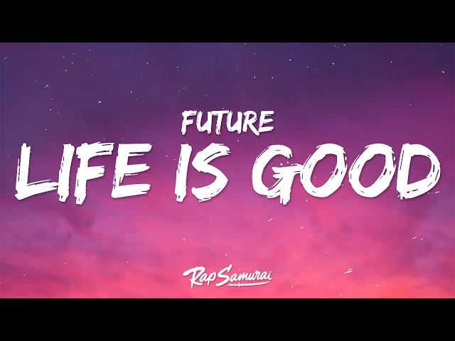 Future - Life Is Good (Lyrics) ft. Drake