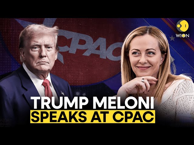 CPAC LIVE: World Leader Speak At CPAC | Trump | Italy's Meloni | Karoline Leavitt | CPAC 2025 | WION