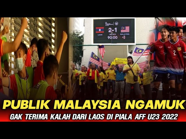 🔴GAK TERIMA KALAH DARI LAOS ! Warga Malaysia Ngamuk,Usai di hajar Laos U-23 di Piala AFF U-23