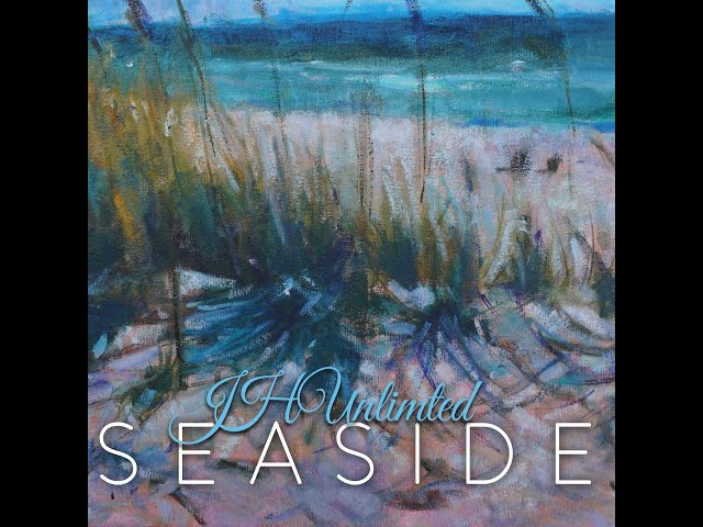 SeaSide from the Album SeaSide By J H Unlimited