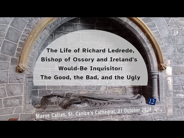 Maeve Callan: The Life of Richard Ledrede, Bishop of Ossory and Irelands Would-Be Inquisitor