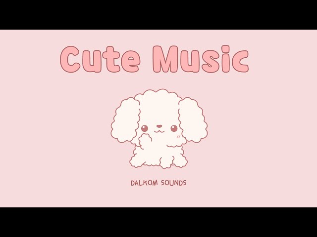 보글보글 복실복실 솜뭉치🫧(Pom Pom) ㅣ귀여운 음악, 브이로그 브금, cute bgm