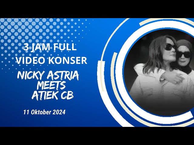 3 Jam Konser Nicky Astria Meets Atiek CB No Sensor