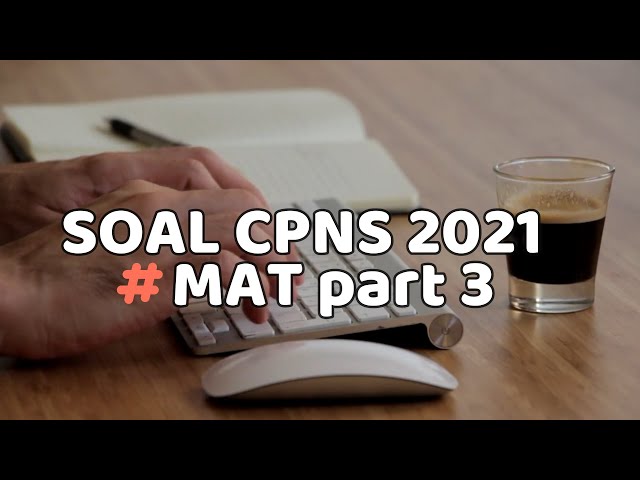 kumpulan soal TIU HOTS matematika cpns 2021 part 3