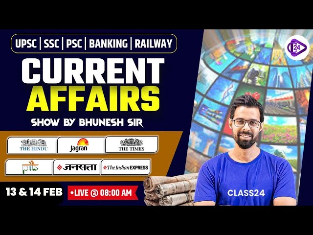 13 & 14 February 2025 Current Affairs | Current Affairs Today | Daily Current Affairs by Bhunesh Sir